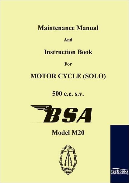 Maintenance Manual and Instruction Book for Motorcycle Bsa M20 - Bsa Limited - Böcker - Salzwasser-Verlag im Europäischen Hochsc - 9783941842618 - 25 augusti 2009