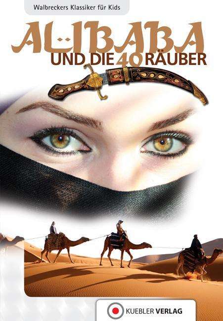 Ali Baba Und Die 40 Räuber.kuebler - Dirk Walbrecker - Books - - 9783942270618 -