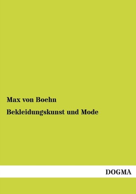 Cover for Max Von Boehn · Bekleidungskunst Und Mode (Paperback Bog) [German, 1 edition] (2012)