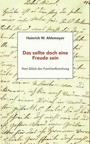 Cover for Heinrich W. Ahlemeyer · Das sollte doch eine Freude sein (Book) (2024)