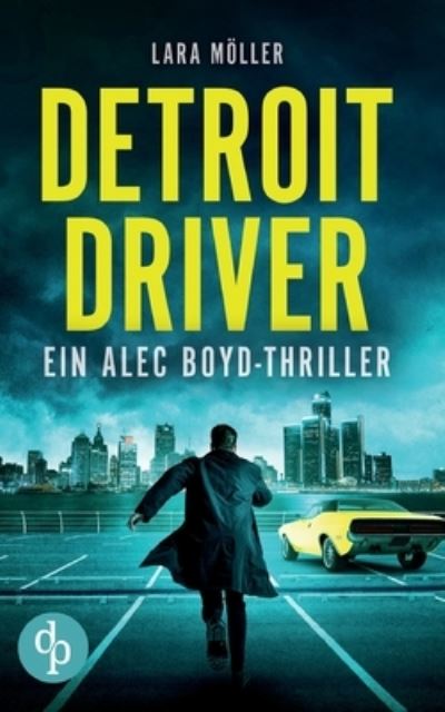 Cover for Lara Moeller · Detroit Driver (Paperback Book) (2022)