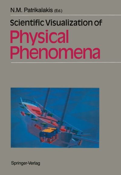 Nicholas M Patrikalakis · Scientific Visualization of Physical Phenomena (Softcover Reprint of the Origi) (Pocketbok) [Softcover Reprint of the Original 1st Ed. 1991 edition] (2012)