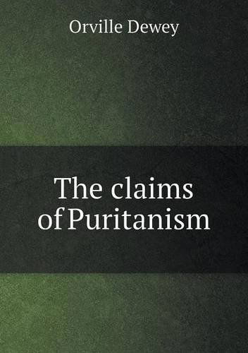 Cover for Orville Dewey · The Claims of Puritanism (Taschenbuch) (2013)