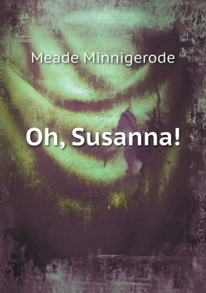 Cover for Meade Minnigerode · Oh, Susanna! (Paperback Book) (2015)