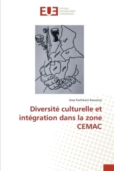 Cover for Awa Fachikain Kouotou · Diversite culturelle et integration dans la zone CEMAC (Paperback Bog) (2021)