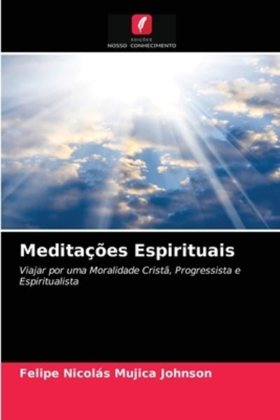 Cover for Felipe Nicolás Mujica Johnson · Meditacoes Espirituais (Paperback Book) (2021)