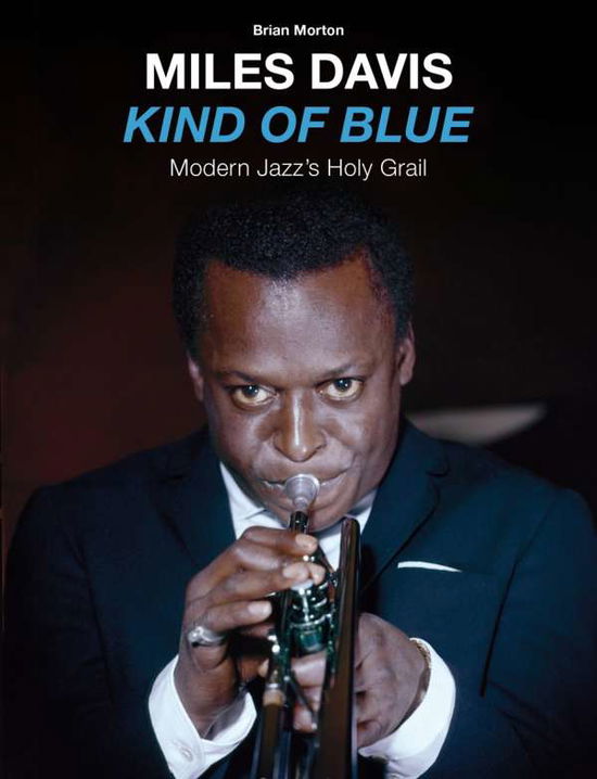 The Making of Kind of Blue - Miles Davis - Bøker - JAZZ IMAGES - 9788409345618 - 1. april 2022