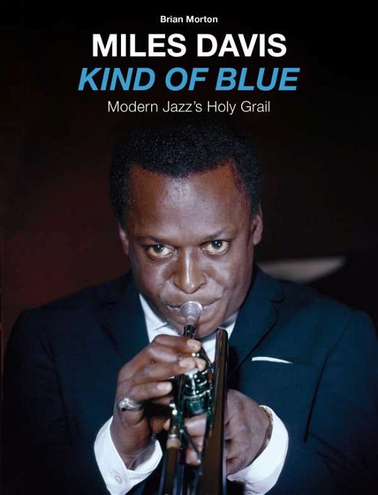 The Making of Kind of Blue - Miles Davis - Bøker - JAZZ IMAGES - 9788409345618 - 1. april 2022