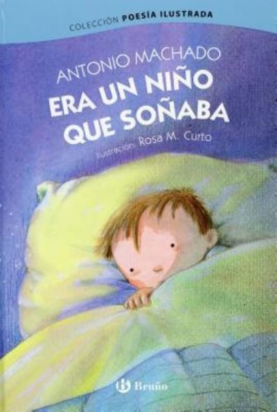 Cover for Antonio Machado · Era Un Nino Que Sonaba (Hardcover Book) (2016)