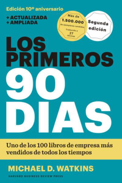 Cover for Michael D Watkins · Los Primeros 90 Dias (Paperback Book) [The First 90 Days, Updated And Expanded Edition Spanish edition] (2017)