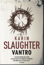 Cover for Karin Slaughter · Vantro (Hæftet bog) [1. udgave] [Indbundet] (2011)