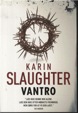 Cover for Karin Slaughter · Vantro (Sewn Spine Book) [1st edition] [Indbundet] (2011)