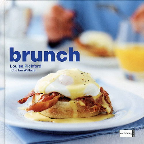 Brunch - Louise Pickford - Books - Aschehoug - 9788711266618 - May 18, 2006