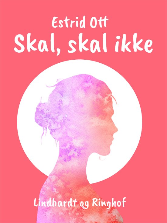 Cover for Estrid Ott · Skal - skal ikke: Skal - Skal ikke (Hæftet bog) [2. udgave] (2019)