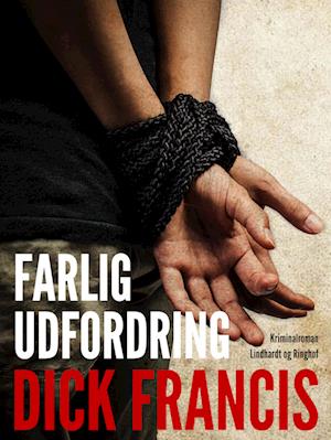 Cover for Dick Francis · Farlig udfordring (Sewn Spine Book) [1st edition] (2022)