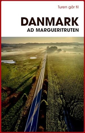 Cover for Anne Mette Futtrup · Turen Går Til: Turen går til Danmark ad Margueritruten (Sewn Spine Book) [9.º edición] (2022)