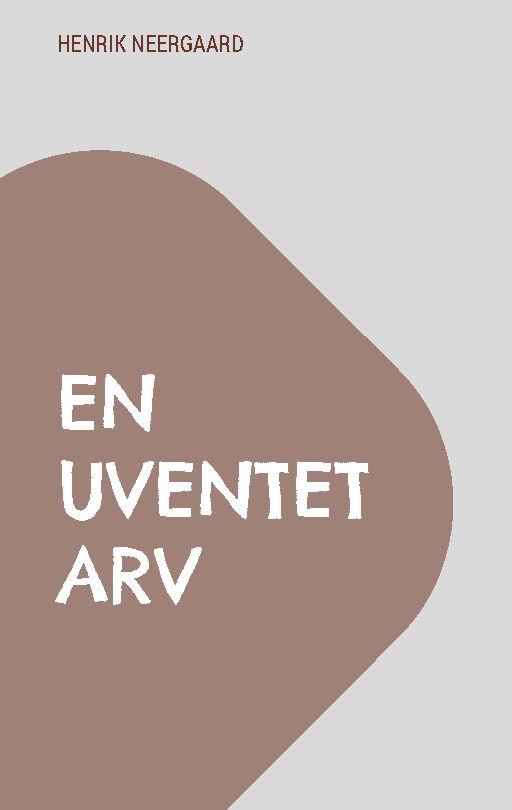 Cover for Henrik Neergaard · En uventet arv (Taschenbuch) [1. Ausgabe] (2025)