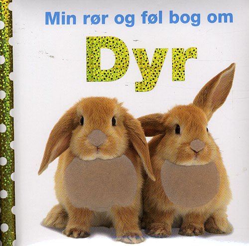 Cover for Dawn Sirett · Min rør og føl bog om: Min rør og føl bog om - Dyr (Cardboard Book) [1st edition] (2008)