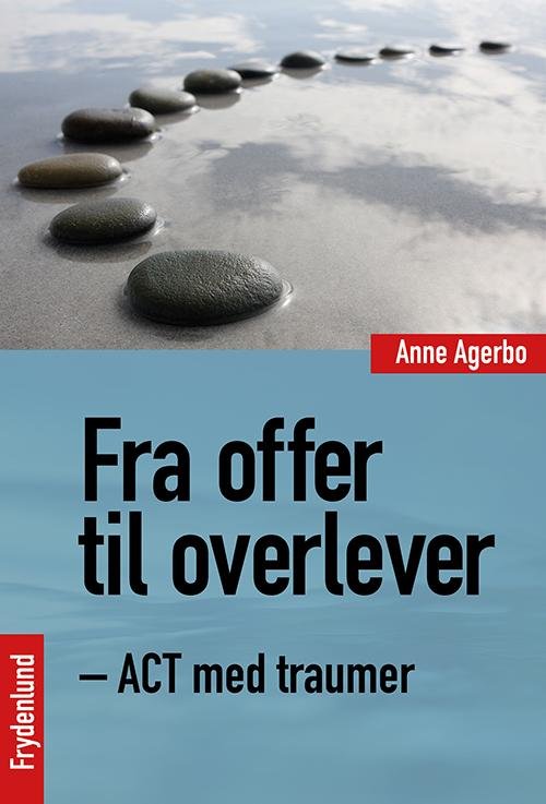 Cover for Anne Agerbo · Fra offer til overlever (Hæftet bog) [1. udgave] (2017)