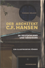 Cover for Thomas Roland · Der Architekt C.F. Hansen in Deutschland und Dänemark (Sewn Spine Book) [1º edição] (2010)
