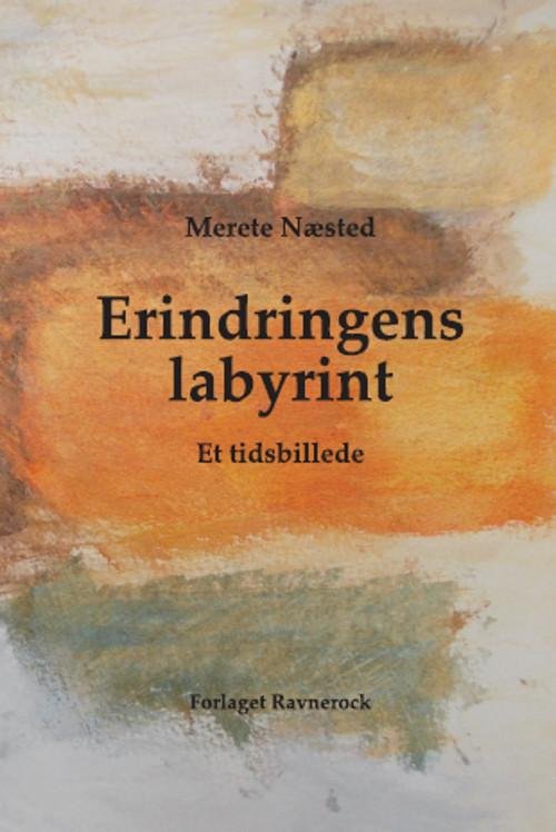 Cover for Merete Næsted · Erindringens labyrint (Sewn Spine Book) [1º edição] (2013)