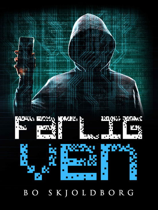 Cover for Bo Skjoldborg · Farlig: Farlig ven (Paperback Book) [1º edição] (2020)