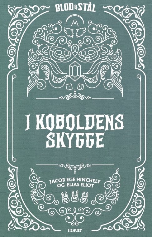 Cover for Jacob Ege Hinchely Elias Eliot · Blod og stål: I koboldens skygge (Hardcover Book) [2º edição] (2023)