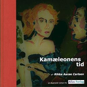 Cover for Rikke Aarøe Carlsen · Kamæleonens tid (Hardcover Book) [1. wydanie] (2021)
