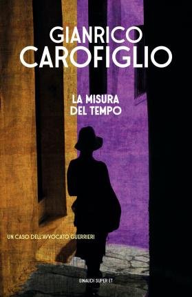 Cover for Gianrico Carofiglio · La misura del tempo (Paperback Bog) (2022)