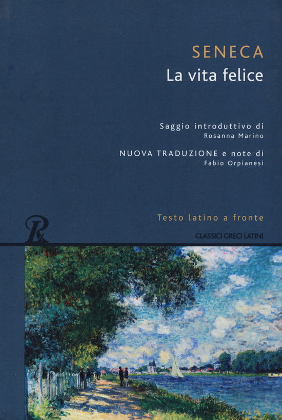 Cover for Lucio Anneo Seneca · La Vita Felice. Testo Latino A Fronte. Ediz. Integrale (Bok)