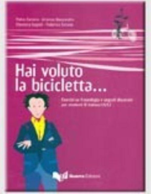 Cover for Arianna Alessandro · Hai voluto la bicicletta... Testo (Paperback Book) (2006)