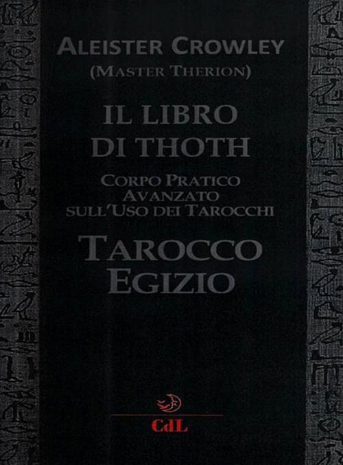 Cover for Aleister Crowley · Il Libro Di Thoth. Tarocco Egizio. Corso Pratico Avanzato Sull'uso Dei Tarocchi (Book)