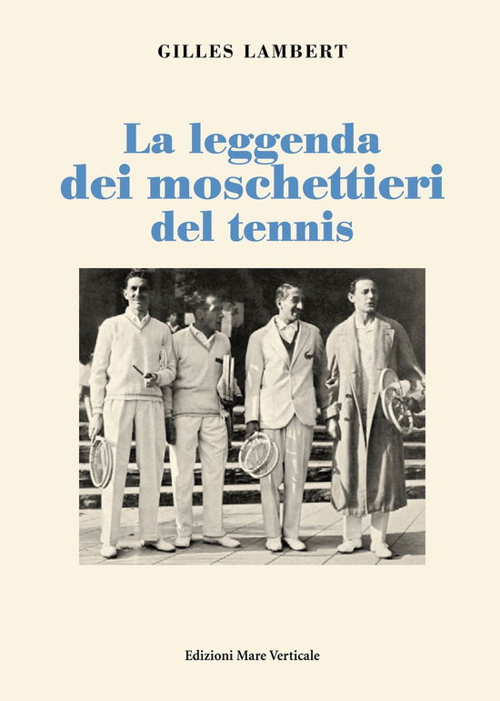 Cover for Gilles Lambert · La Leggenda Dei Moschettieri Del Tennis (Book)