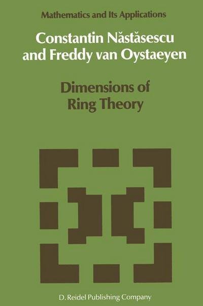 C. Nastacescu · Dimensions of Ring Theory - Mathematics and Its Applications (Hardcover Book) (1987)