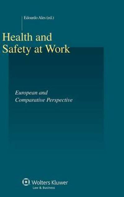 Cover for Edoardo Ales · Health and Safety At Work. European and Comparative Perspective: European and Comparative Perspective (Hardcover bog) (2013)