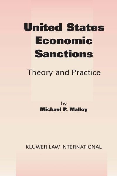 Cover for Michael P. Malloy · United States Economic Sanctions: Theory and Practice (Hardcover Book) (2008)