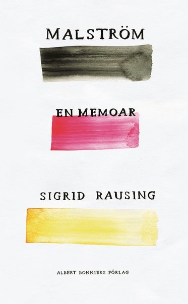Cover for Rausing Sigrid · Malström : en memoar (Bound Book) (2018)