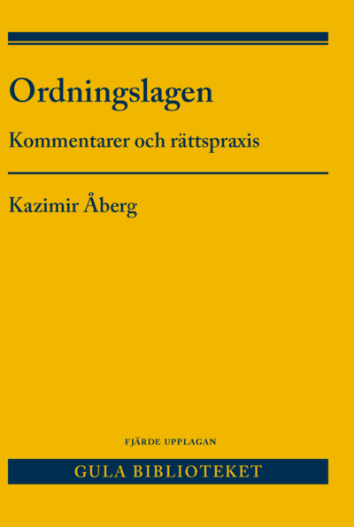 Cover for Kazimir Åberg · Ordningslagen  : kommentarer och rättspraxis (Bok) (2017)