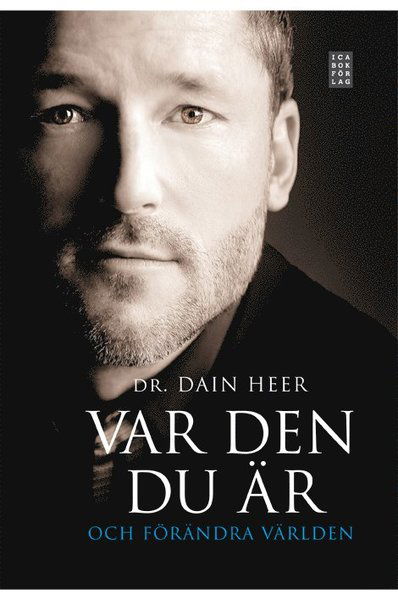 Cover for Dain Heer · Var den du är och förändra världen (är det dags nu?) (Gebundesens Buch) (2013)