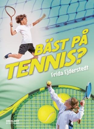 Cover for Frida Ejderstedt · Bäst på tennis? (Bound Book) (2023)