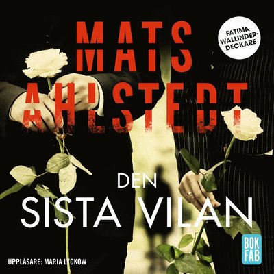 Cover for Mats Ahlstedt · Fatima Wallinder: Den sista vilan (Hörbok (CD)) (2018)