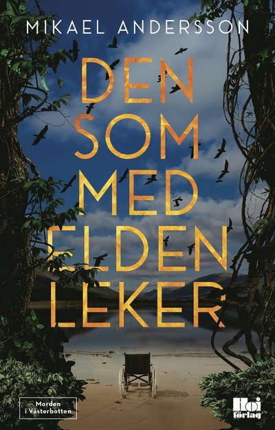 Den som med elden leker - Mikael Andersson - Książki - Hoi Förlag - 9789176972618 - 21 sierpnia 2024