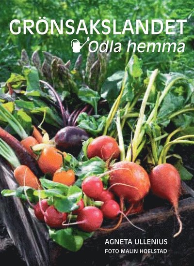 Cover for Agneta Ullenius · Grönsakslandet - odla hemma (Hardcover Book) (2021)