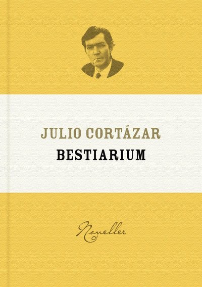 Cover for Julio Cortázar · Bestiarium (Gebundesens Buch) (2022)