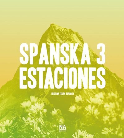 Spanska 3 - Estaciones - Cristina Terán Espinoza - Bücher - NA Förlag - 9789188229618 - 5. April 2021