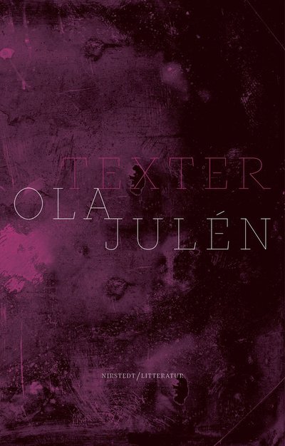 Texter - Ola Julén - Bücher - Nirstedt/litteratur - 9789189389618 - 14. Dezember 2022