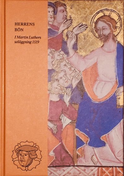 Cover for Martin Luther · Herrens bön : I Martin Luthers utläggning 1519 (N/A) (2022)