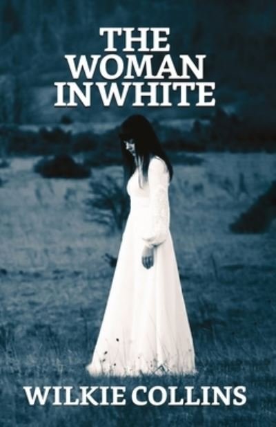 Cover for Wilkie Collins · The Woman in White (Taschenbuch) (2021)