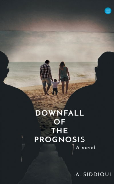 Cover for A Siddiqui · Downfall of the Prognosis (Paperback Book) (2021)