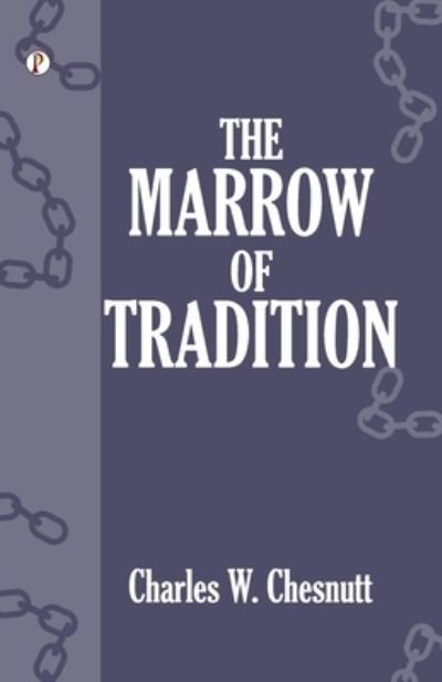 Cover for Charles Waddell Chesnutt · The Marrow of Tradition (Paperback Book) (2023)